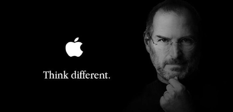 Think Different - Steve Jobs
